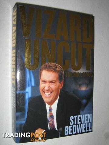 Vizard Uncut : The Full Story  - Bedwell Steven - 2007