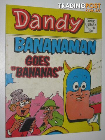 Bananaman goes "Bananas" - Dandy Comic Library #160  - Author Not Stated - 1989
