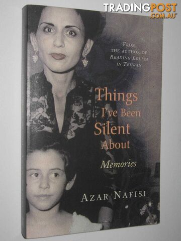 Things I've Been Silent About  - Nafisi Azar - 2009
