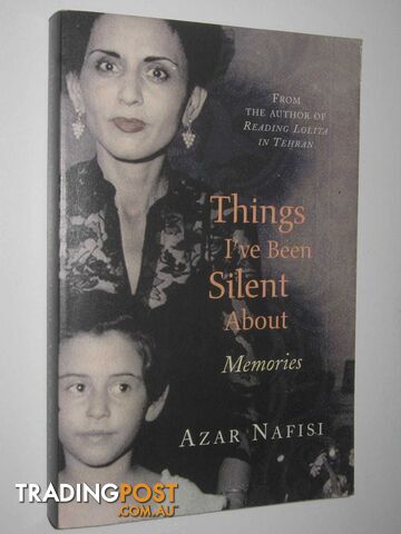 Things I've Been Silent About  - Nafisi Azar - 2009