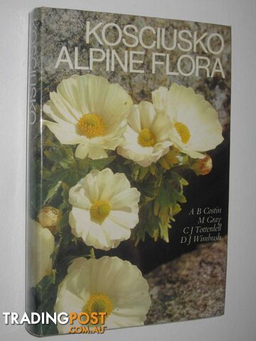 Kosciusko Alpine Flora  - Costin A. B. & Gray, M & Totterdell, C. J. & Wimbush, D. J. - 1979