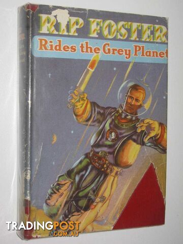 Rip Foster Rides the Grey Planet - Savage Blake - 1952