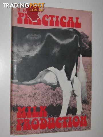 Practical Milk Production - Morris David W. - 1976