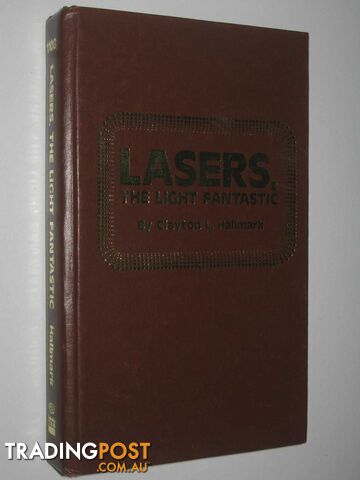 Lasers. the Light Fantastic  - Hallmark Clayton L. - 1979