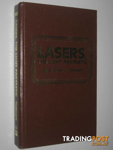 Lasers. the Light Fantastic  - Hallmark Clayton L. - 1979