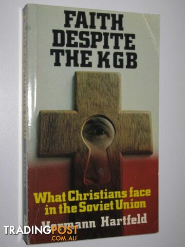 Faith Despite the KGB : What Christians Face in the Soviet Union  - Hartfeld Hermann - 1980