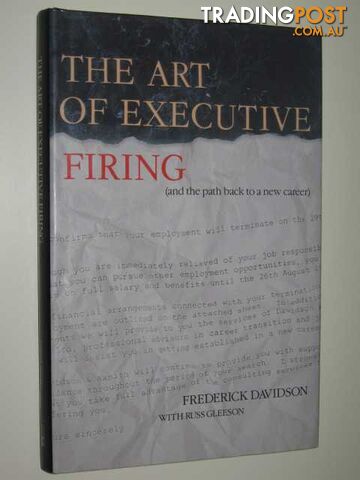 The Art Of Executive Firing : & The Path Back To A New Career  - Davidson Frederick & Gleeson, Russ - 1988