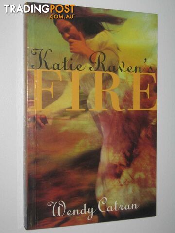 Katie Raven's Fire - Catran Wendy - 2003