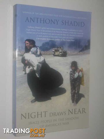 Night Draws Near : Iraq's People In The Shadow Of America's War.  - Shadid Anthony - 2006