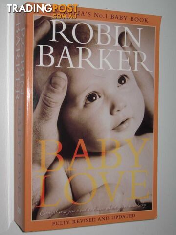 Baby Love : Everything You Need to Know About Your New Baby  - Barker Robin - 2008 - photo 1 of 1