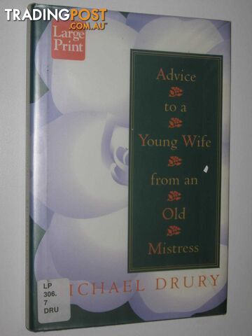 Advice To A Young Wife From An Old Mistress  - Drury Michael - 1993