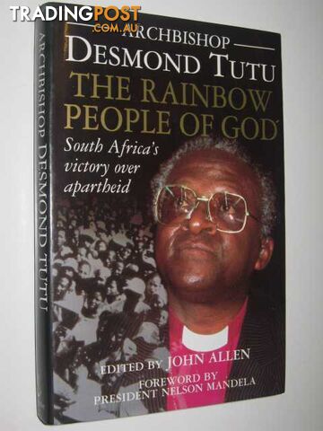 The Rainbow People of God : South Africa's Victory Over Apartheid  - Archbishop Desmond Tutu - 1994