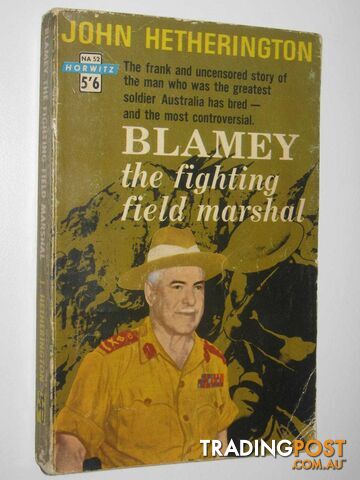 Blamey : The Fighting Field Marshal  - Hetherington John - 1962