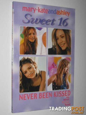 Never Been Kissed - Mary-Kate & Ashley Sweet 16 Series #1  - Harrison Emma - 2002