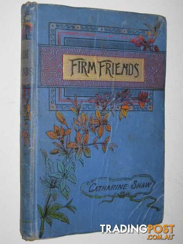 Firm Friends - Shaw Catharine - No date