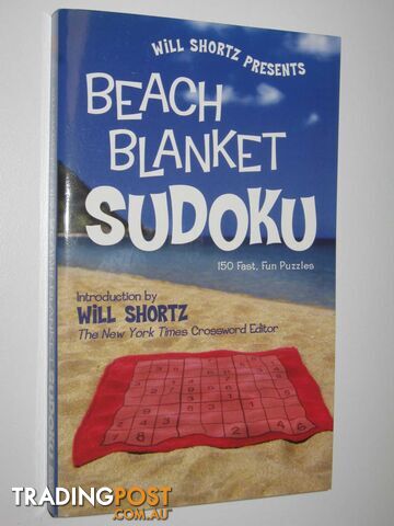 Beach Blanket Sudoku : 150 Fast, Fun Puzzles  - Shortz Will - 2008