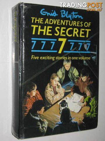The Adventures of the Secret 7 : Five Exciting Stories in One Volume - Blyton...
