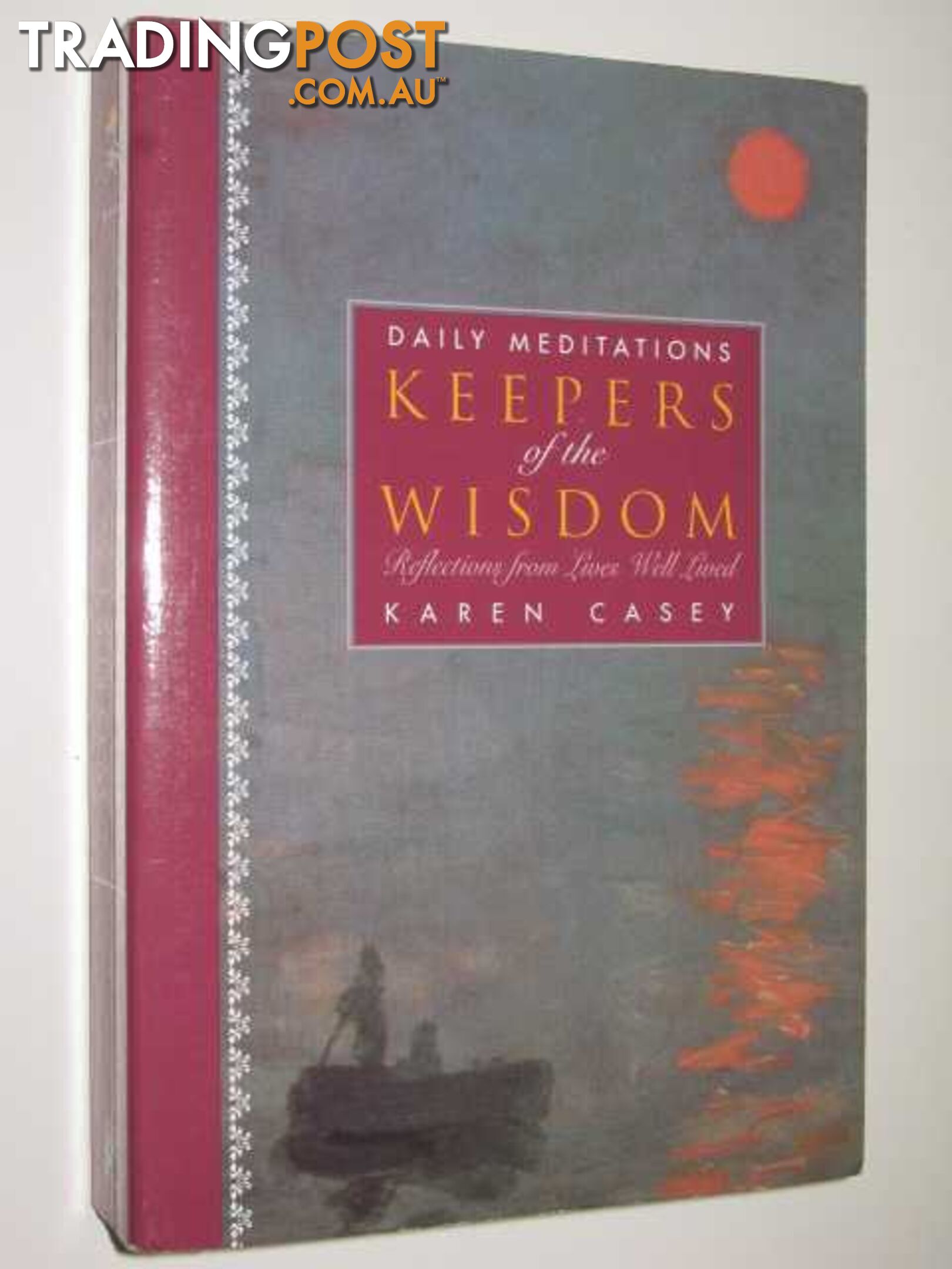 Keepers Of The Wisdom : Reflections From Lives Well Lived  - Casey Karen - 1996