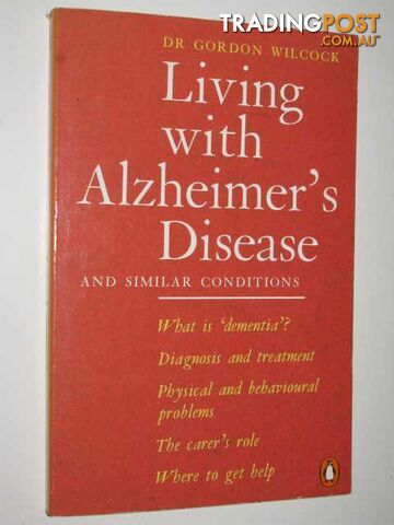 Living With Alzheimer's Disease & Similar Conditions  - Wilcock Gordon - 1990