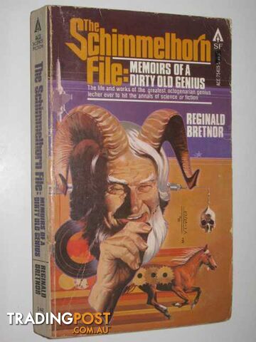 The Schimmelhorn File: Memoirs of a Dirty Old Genius - Bretnor Reginald - 1979