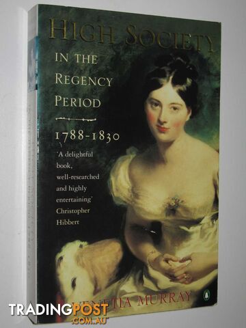 High Society in the Regency Period - Murray Venetia - 1999