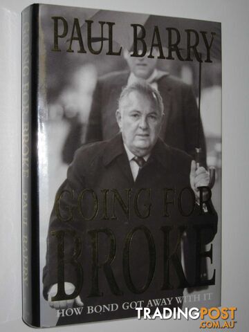 Going for Broke : How Bond Got Away with It  - Barry Paul - 2000