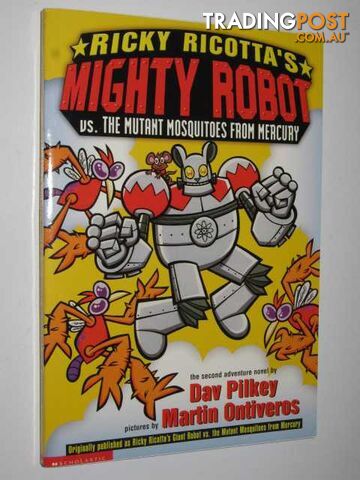 Ricky Ricotta's Mighty Robot Vs The Mutant Mosquitoes From Mercury - Pilkey Dav...