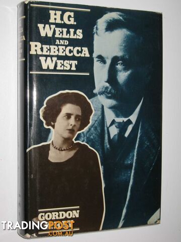 H. G. Wells and Rebecca West - Ray Gordon N. - 1974