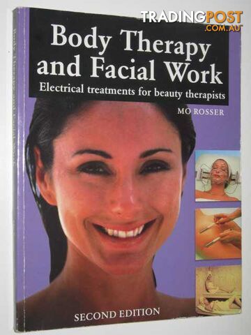 Body Therapy and Facial Work : Electrical Treatments for Beauty Therapists  - Rosser Mo - 2000