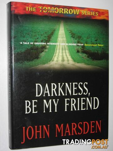 Darkness, Be My Friend - Tomorrow Series #4 - Marsden John - 2002