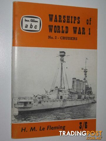 Warships of World War 1 No. 2 - Cruisers (British and German)  - Le Fleming H. M. - No date