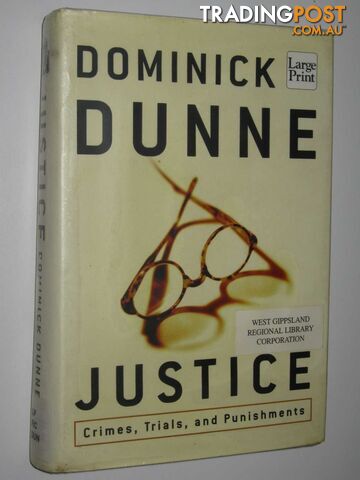 Justice : Crime , Trails, and Punishments  - Dunne Dominick - 2001