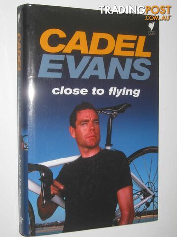 Close to Flying  - Evans Cadel - 2009