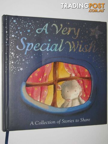 A Very Special Wish : A Collection of Stories to Share - Various - 2008