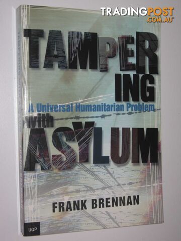 Tampering With Asylum : A Universal Humanitarian Problem  - Brennan Fran - 2003