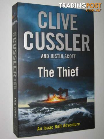 The Thief - Isaac Bell Series #5 - Cussler Clive & Scott, Justin - 2012
