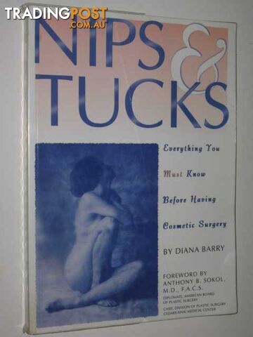 Nips & Tucks : Everything Yo Must Know Before Having Cosmetic Surgery  - Barry Diana - 1996