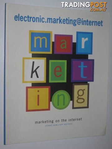 Electronic.Marketing@Internet : Marketing On The Internet  - Adam Stewart & Westberg, Kate - 1998