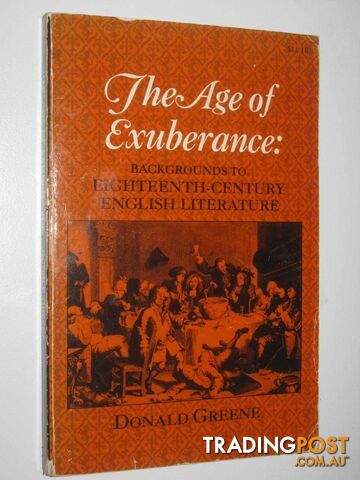 The Age of Exuberance : Backgrounds to Eighteenth Century English Literature  - Greene Donald - 1970