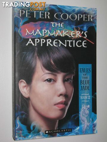 The Mapmaker's Apprentice - Tales of the Blue Jade Series #2 - Cooper Peter -...
