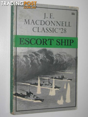 Escort Ship - Classic Series #28 - Macdonnell J. E. - 1972