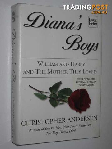 Diana's Boys : William and Harry and the Mother They Loved - Andersen...