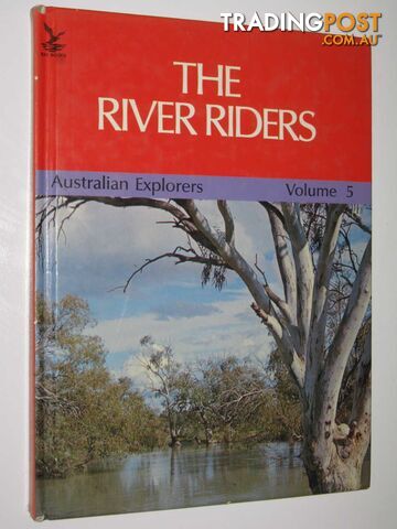 The River Riders - Australian Explorers Series #5 - McEwan Marcia - 1979