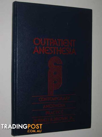 Outpatient Anesthesia : Contemporary Anesthesia Practice  - Brown Burnell R. - 1979