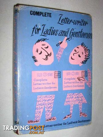 The Complete Letter Writer for Ladies and Gentlemen  - Author Not Stated - 1961