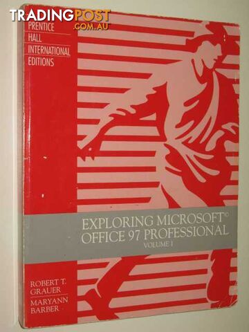 Exploring Microsoft Office 97 Professional  - Grauer Robert T & Barber, Maryann - 1998