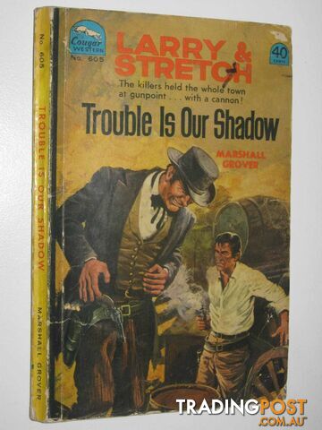 Trouble is Our Shadow - Larry and Stretch [Cougar Western] Series #605 - Grover...