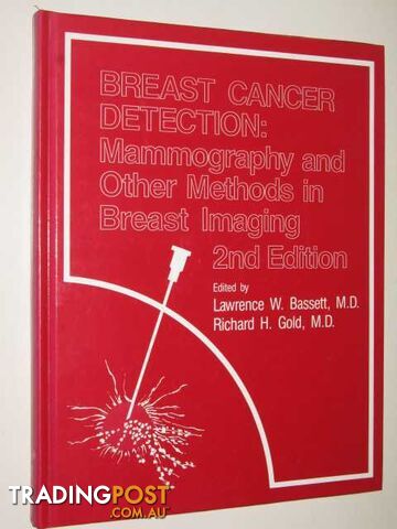 Breast Cancer Detection : Mammography And Other Methods In Breast Imaging  - Bassett Lawrence W. & Gold, Richard H. - 1987