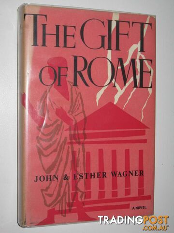 The Gift of Rome - Wagner John + Esther - 1962