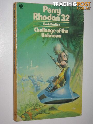 Challenge of the Unknown - Perry Rhodan Series #32  - Darlton Clark - 1978